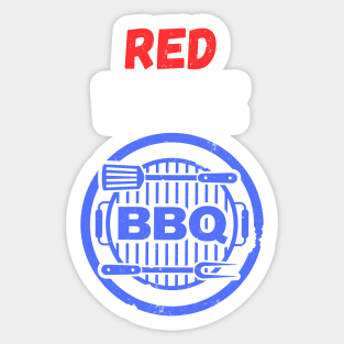 Red White and BBQ funny patriotic BBQ Sticker